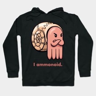 I Ammonoid Annoyed Ammonite Hoodie